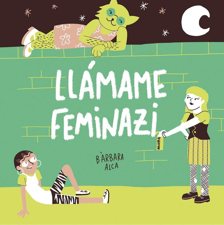 Llámame feminazi | 9788408224631 | Alca, Bàrbara | Librería Castillón - Comprar libros online Aragón, Barbastro