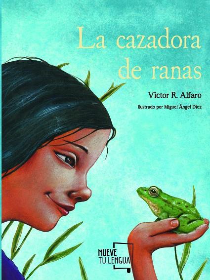 La cazadora de ranas | 9788494746413 | R. Alfaro, Víctor | Librería Castillón - Comprar libros online Aragón, Barbastro