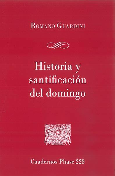 Historia y santificación del domingo | 9788498058475 | Guardini, Romano | Librería Castillón - Comprar libros online Aragón, Barbastro