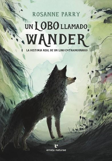 Un lobo llamado Wander | 9788419158093 | Parry, Rosanne | Librería Castillón - Comprar libros online Aragón, Barbastro