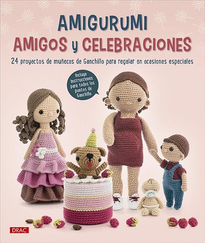 Amigurumi amigos y celebraciones | 9788498747096 | DRAC | Librería Castillón - Comprar libros online Aragón, Barbastro