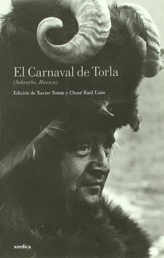 CARNAVAL DE TORLA, EL | 9788496457423 | TOMAS, XAVIER; USÓN, CHUSÉ RAÚL (ED.) | Librería Castillón - Comprar libros online Aragón, Barbastro