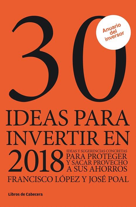 30 ideas para invertir en 2018 | 9788494810657 | López Martínez, Francisco/Poal Marcet, José | Librería Castillón - Comprar libros online Aragón, Barbastro