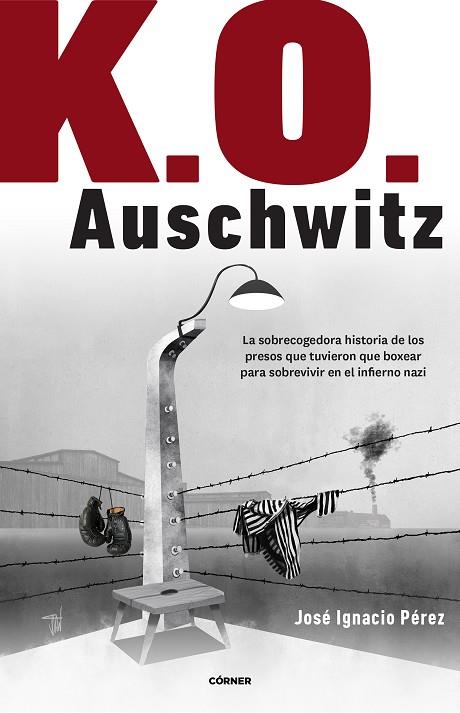 K.O. Auschwitz | 9788412138238 | Pérez, José Ignacio | Librería Castillón - Comprar libros online Aragón, Barbastro