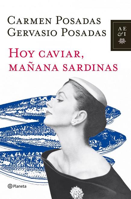 Hoy caviar, mañana sardinas | 9788408107101 | Posadas, Carmen/Posadas, Gervasio | Librería Castillón - Comprar libros online Aragón, Barbastro