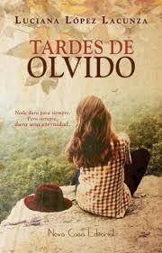 TARDES DE OLVIDO | 9788416942084 | LUCIANA LOPEZ LACUNZA | Librería Castillón - Comprar libros online Aragón, Barbastro