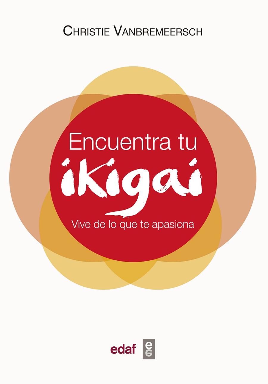 Encuentra tu ikigai | 9788441439542 | Vanbremeersch, Christie | Librería Castillón - Comprar libros online Aragón, Barbastro