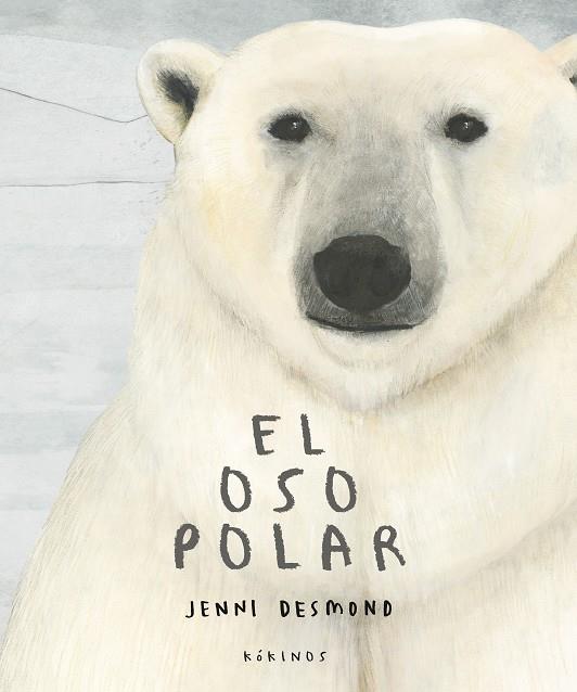 El oso polar | 9788417074630 | Desmond, Jenni | Librería Castillón - Comprar libros online Aragón, Barbastro
