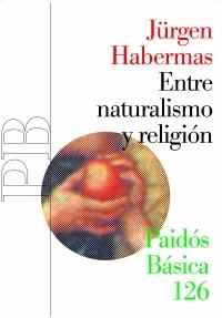 ENTRE NATURALISMO Y RELIGION | 9788449319419 | HABERMAS, JÜRGEN | Librería Castillón - Comprar libros online Aragón, Barbastro
