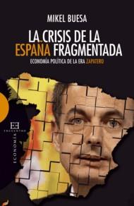 CRISIS DE LA ESPAÑA FRAGMENTADA, LA  | 9788499200583 | BUESA, MIKEL | Librería Castillón - Comprar libros online Aragón, Barbastro