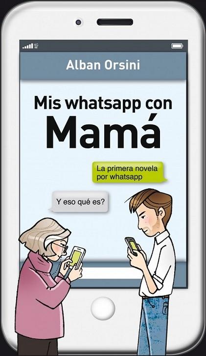 Mis whatsapp con Mamá | 9788425352508 | ORSINI, ALBAN | Librería Castillón - Comprar libros online Aragón, Barbastro
