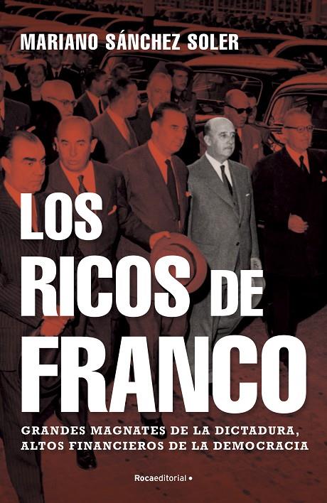 Los ricos de Franco | 9788418249112 | Sánchez Soler, Mariano | Librería Castillón - Comprar libros online Aragón, Barbastro