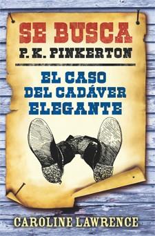El caso del cadáver elegante - Pinkerton 2 | 9788424646288 | Lawrence, Caroline | Librería Castillón - Comprar libros online Aragón, Barbastro