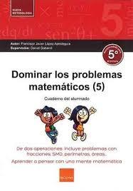 Dominar problemas matematicos 5º (2017) | 9788416680191 | López Apesteguía,Francisco Javier | Librería Castillón - Comprar libros online Aragón, Barbastro