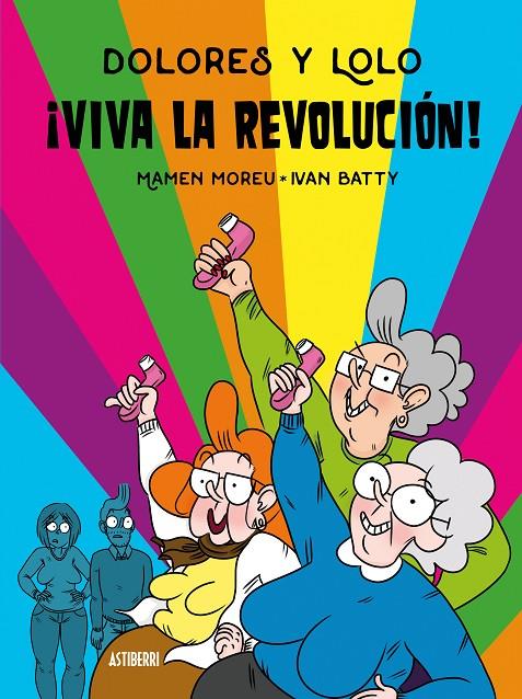 Dolores y Lolo 2. ¡Viva la revolución! | 9788417575663 | Moreu, Mamen; Batty, Ivan | Librería Castillón - Comprar libros online Aragón, Barbastro
