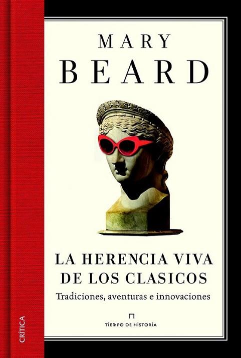 La herencia viva de los clásicos | 9788498926163 | Beard, Mary | Librería Castillón - Comprar libros online Aragón, Barbastro