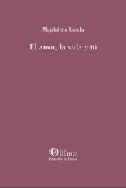 El amor, la vida y tú | 9788412733853 | Lasala, Magdalena | Librería Castillón - Comprar libros online Aragón, Barbastro