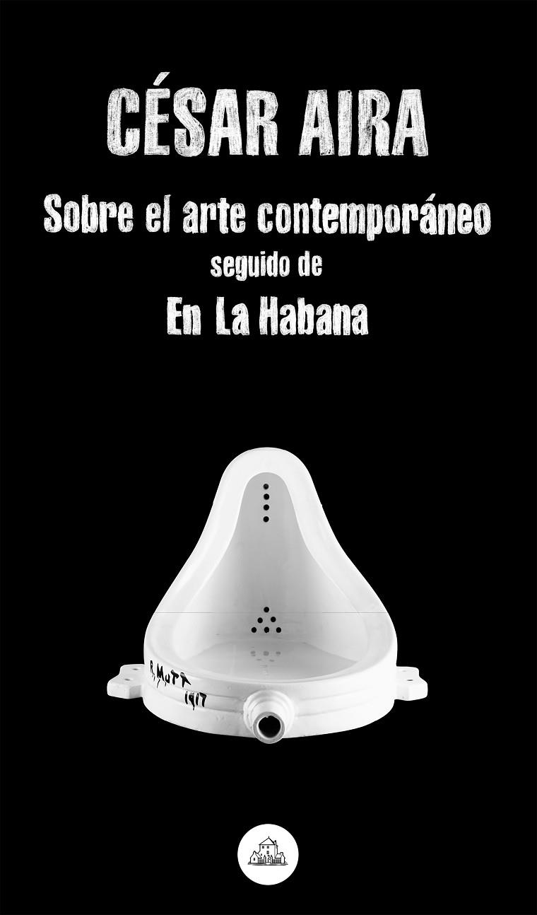 Sobre el arte contemporáneo / En La Habana | 9788439736660 | Aira, César | Librería Castillón - Comprar libros online Aragón, Barbastro
