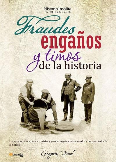 FRAUDES, ENGAÑOS Y TIMOS DE LA HISTORIA | 9788499672014 | DOVAL, GREGORIO | Librería Castillón - Comprar libros online Aragón, Barbastro