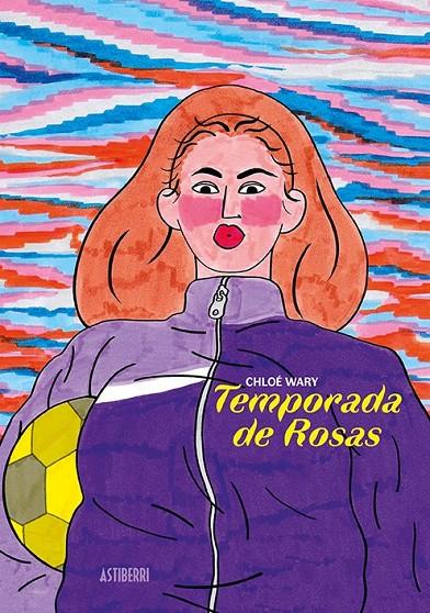 Temporada de Rosas | 9788417575892 | Wary, Chloé | Librería Castillón - Comprar libros online Aragón, Barbastro