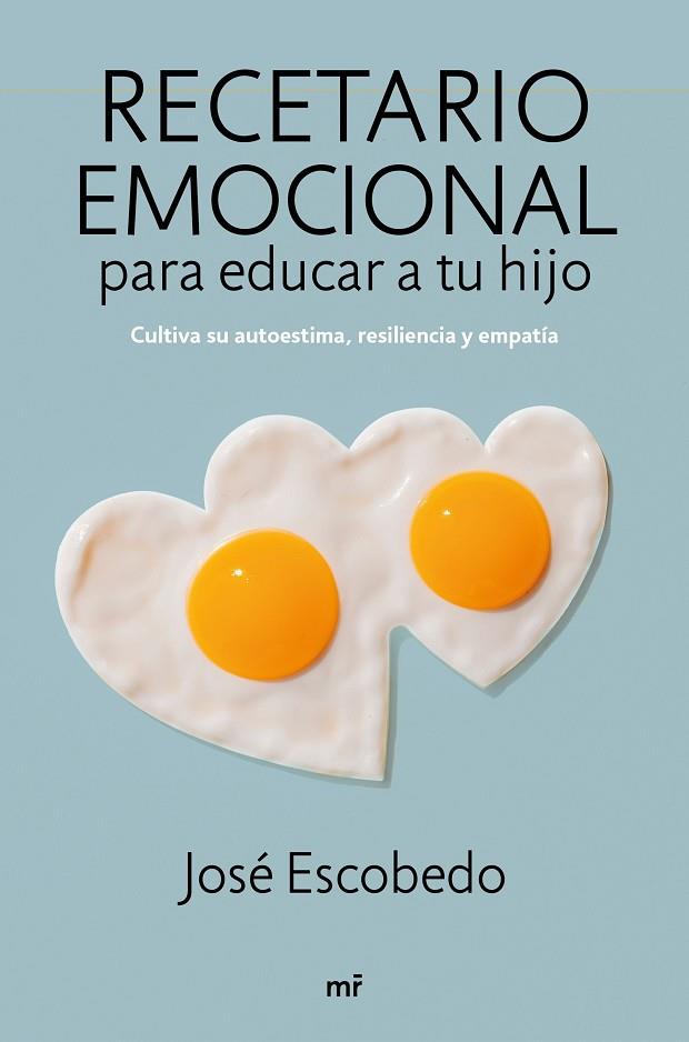 Recetario emocional para educar a tu hijo | 9788427049581 | Escobedo, José | Librería Castillón - Comprar libros online Aragón, Barbastro