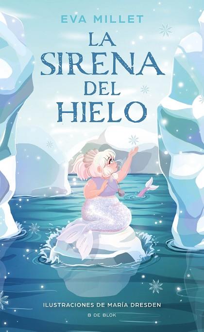 La sirena del hielo | 9788418054945 | Millet, Eva | Librería Castillón - Comprar libros online Aragón, Barbastro