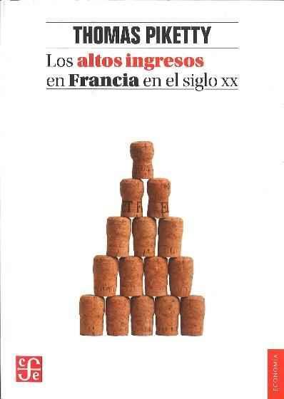 Los altos ingresos en Francia en el siglo XX | 9788437507965 | Piketty, Thomas | Librería Castillón - Comprar libros online Aragón, Barbastro