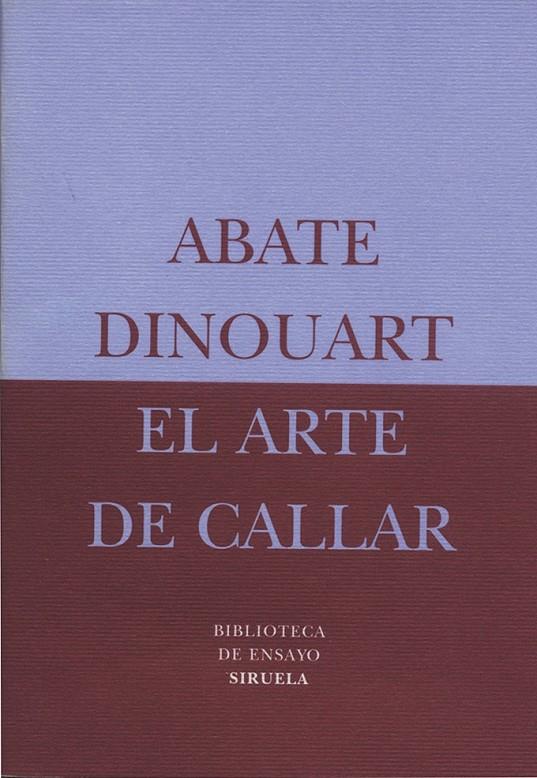 ARTE DE CALLAR, EL | 9788478444496 | DINOUART, ABATE | Librería Castillón - Comprar libros online Aragón, Barbastro