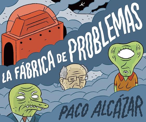La fábrica de problemas | 9788416880652 | Alcázar, Paco | Librería Castillón - Comprar libros online Aragón, Barbastro