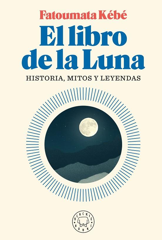 El libro de la luna | 9788418187155 | Kébé, Fatoumata | Librería Castillón - Comprar libros online Aragón, Barbastro