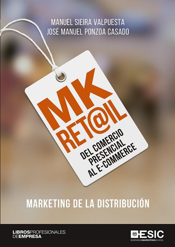 MK RET@IL MARKETING DE LA DISTRIBUCION | 9788417129828 | SIEIRA VALPUESTA, MANUEL | Librería Castillón - Comprar libros online Aragón, Barbastro