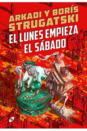 EL LUNES EMPIEZA EL SÁBADO | 9788418701108 | STRUGATSKI, ARKADI; STRUGATSKI, BORIS | Librería Castillón - Comprar libros online Aragón, Barbastro