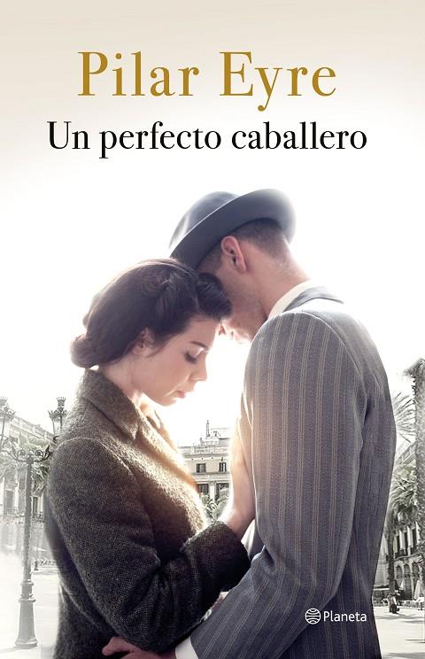 Un perfecto caballero | 9788408215615 | Eyre, Pilar | Librería Castillón - Comprar libros online Aragón, Barbastro