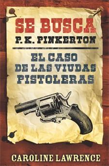 El caso de las viudas pistoleras | 9788424646301 | Lawrence, Caroline | Librería Castillón - Comprar libros online Aragón, Barbastro
