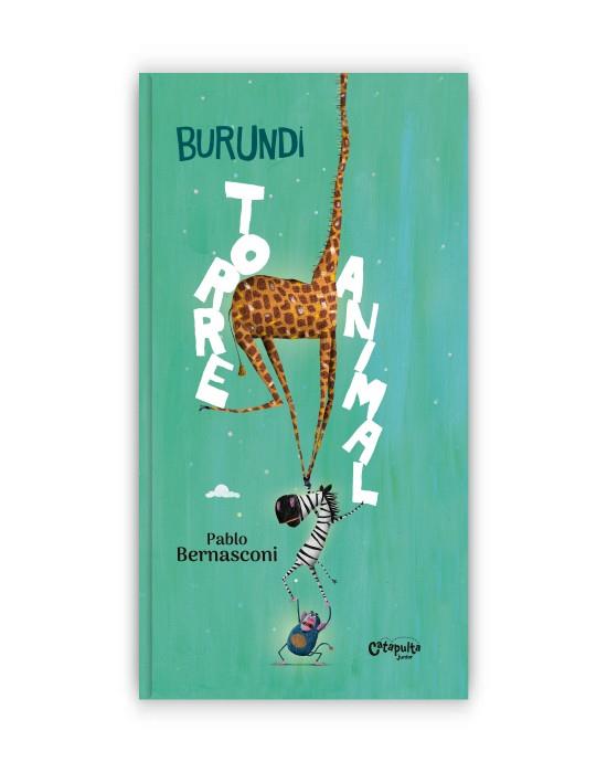 Burundi - Torre animal | 9789878150581 | Bernasconi, Pablo | Librería Castillón - Comprar libros online Aragón, Barbastro