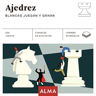 Ajedrez. Blancas juegan y ganan | 9788418008740 | Varios autores | Librería Castillón - Comprar libros online Aragón, Barbastro