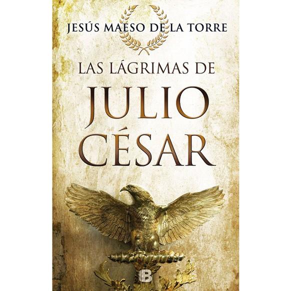 LAGRIMAS DE JULIO CESAR,LAS | 9788466661263 | MAESO DE LA TORRE,JESUS | Librería Castillón - Comprar libros online Aragón, Barbastro