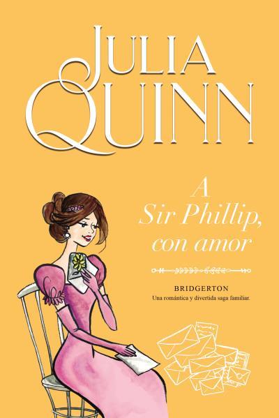 A Sir Phillip, con amor (Bridgerton 5) | 9788416327867 | Quinn, Julia | Librería Castillón - Comprar libros online Aragón, Barbastro