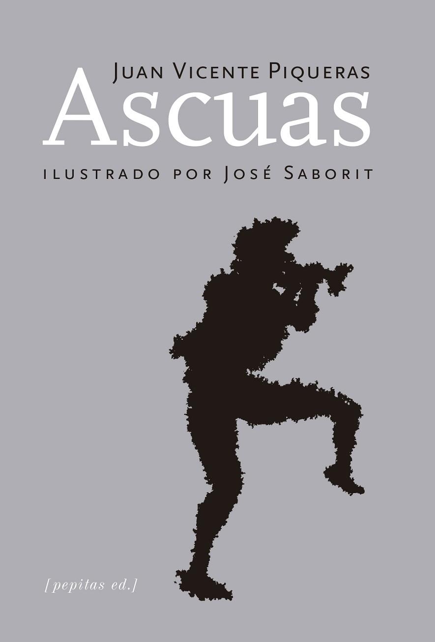Ascuas | 9788417386474 | Piqueras Salinas, Juan Vicente | Librería Castillón - Comprar libros online Aragón, Barbastro