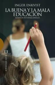 La buena y la mala educación | 9788499201153 | Enkvist, Inger | Librería Castillón - Comprar libros online Aragón, Barbastro