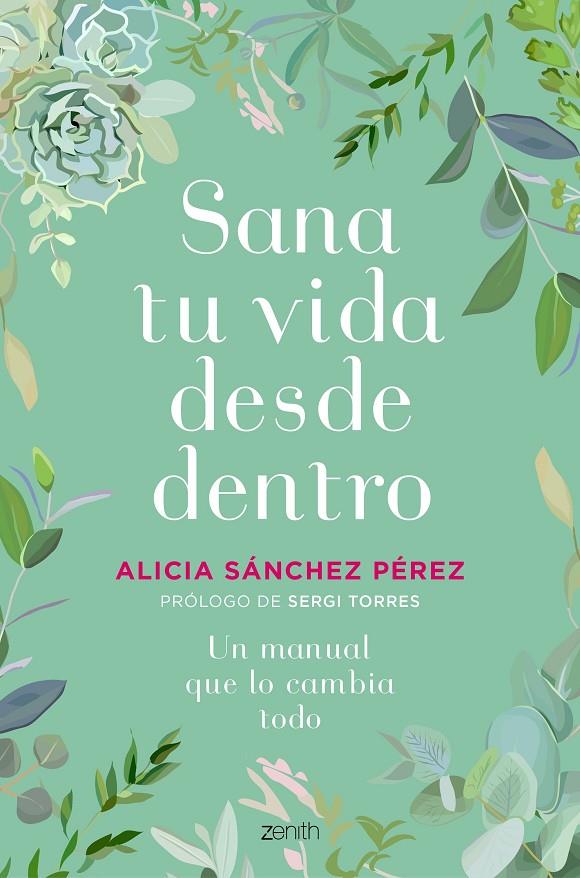 Sana tu vida desde dentro | 9788408241454 | Sánchez Pérez, Alicia | Librería Castillón - Comprar libros online Aragón, Barbastro