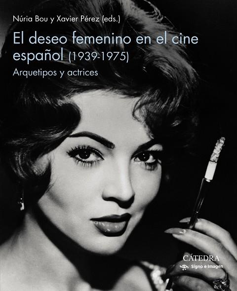 El deseo femenino en el cine español (1939-1975) | 9788437643687 | Bou, Nuria / Pérez, Xavier | Librería Castillón - Comprar libros online Aragón, Barbastro