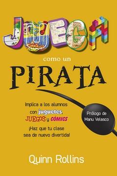 JUEGA COMO UN PIRATA | 9788427146648 | ROLLINS, QUINN | Librería Castillón - Comprar libros online Aragón, Barbastro