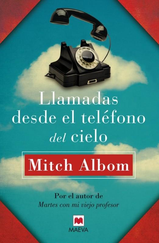 Llamadas desde el teléfono del cielo | 9788415893363 | Albom, Mitch | Librería Castillón - Comprar libros online Aragón, Barbastro
