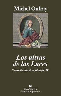 ULTRAS DE LAS LUCES, LOS - CONTRAHISTORIA DE LA FILOSOFIA 4 | 9788433963031 | ONFRAY, MICHEL | Librería Castillón - Comprar libros online Aragón, Barbastro