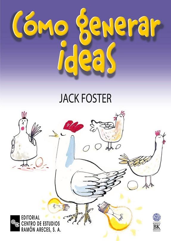 COMO GENERAR IDEAS | 9788480045612 | FOSTER, JACK | Librería Castillón - Comprar libros online Aragón, Barbastro