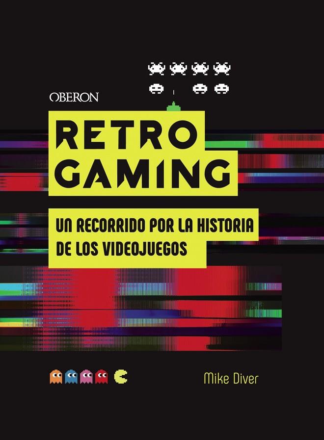 Retro Gaming | 9788441542709 | Diver, Mike | Librería Castillón - Comprar libros online Aragón, Barbastro