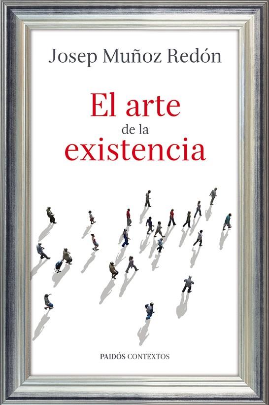 arte de la existencia, El | 9788449327209 | MUÑOZ REDON, JOSEP | Librería Castillón - Comprar libros online Aragón, Barbastro