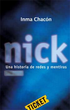 Nick : Una historia de redes y mentiras | 9788424647681 | Chacón, Inma | Librería Castillón - Comprar libros online Aragón, Barbastro