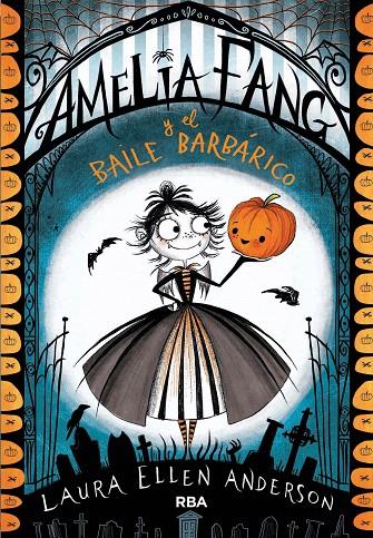 Amelia fang y el baile barbárico (castellano) | 9788427212619 | ANDERSON, LAURA ELLEN | Librería Castillón - Comprar libros online Aragón, Barbastro
